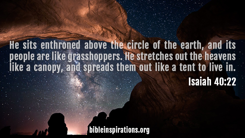 He Sits Enthroned Above The Circle Of The Earth Bible Inspirations