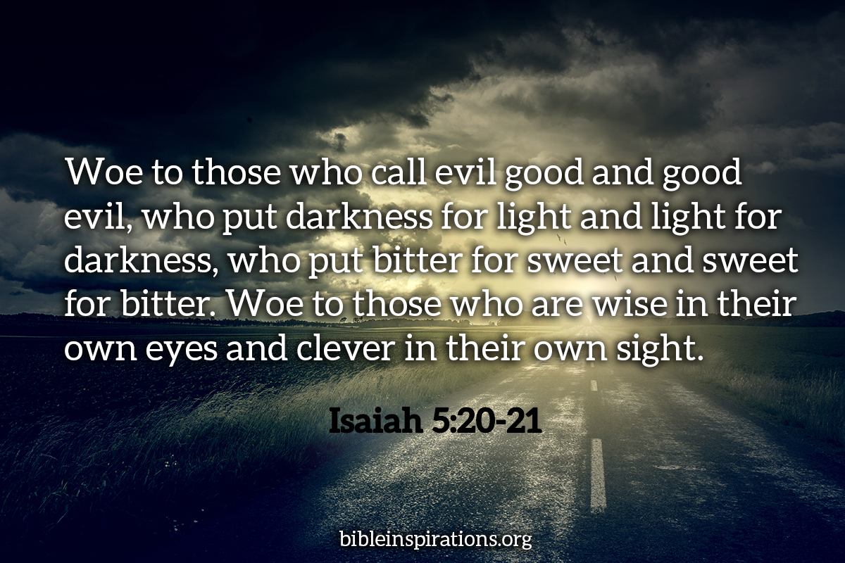 Isaiah 5:20-21