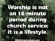 worship-is-not-an-18-minute-period-during-church-service-it-is-a-lifestyle.