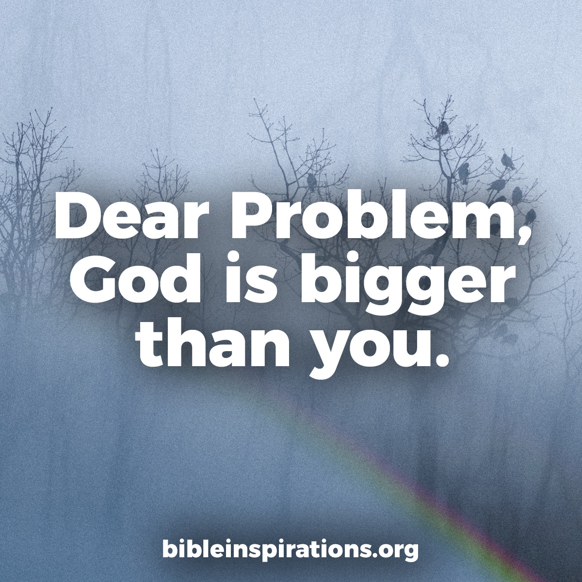 dear-problem-god-is-bigger-than-you-bible-inspirations