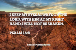 I Keep My Eyes Always on the Lord – Bible Inspirations