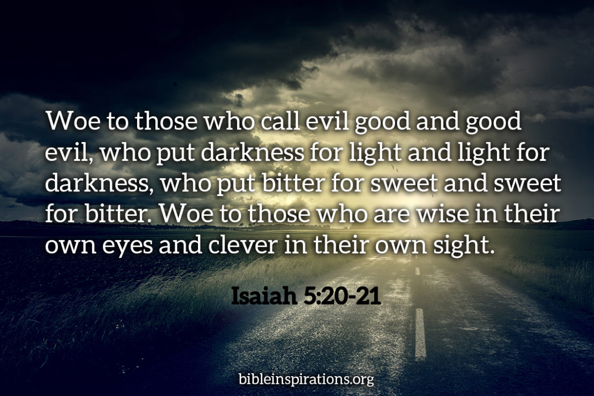 Isaiah 5:20-21