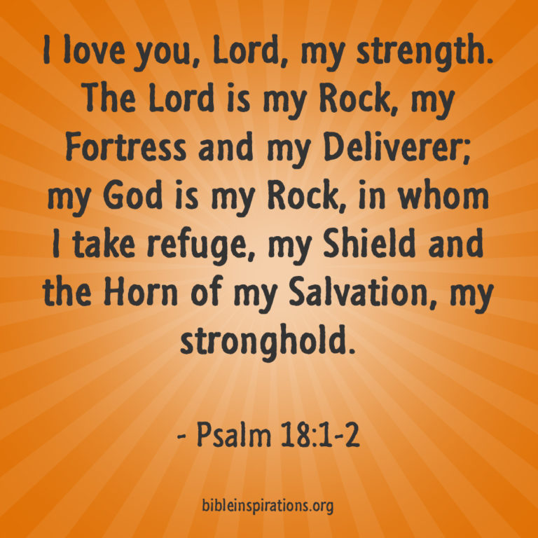 I Love You, Lord, My Strength. The Lord is My Rock, My Fortress and My ...