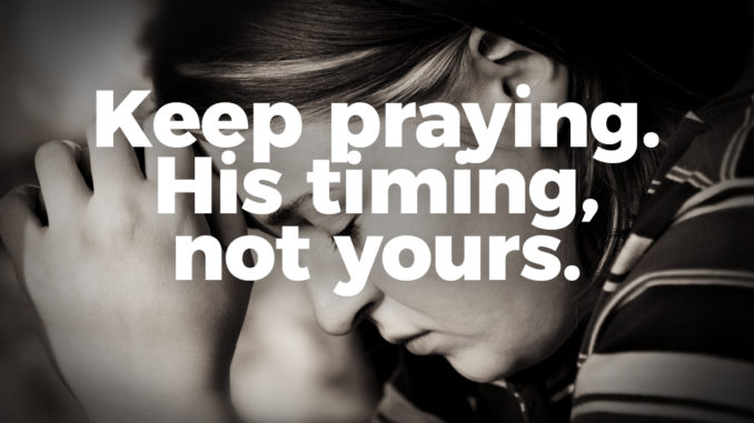 keep-praying-his-timing-not-yours