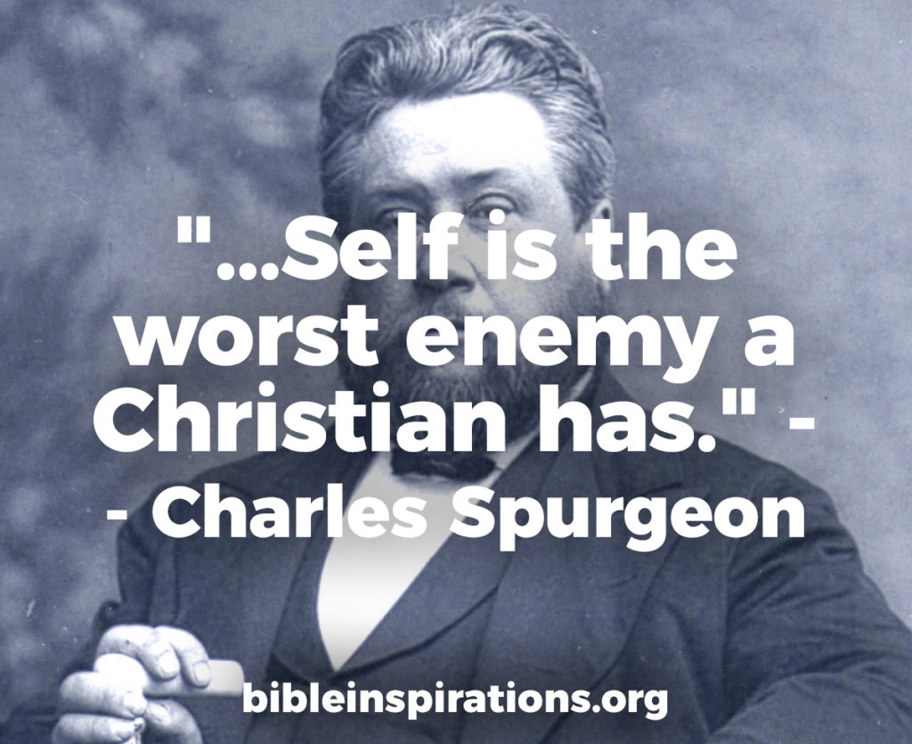 Self is the Worst Enemy a Christian Has – Charles Spurgeon – Bible ...